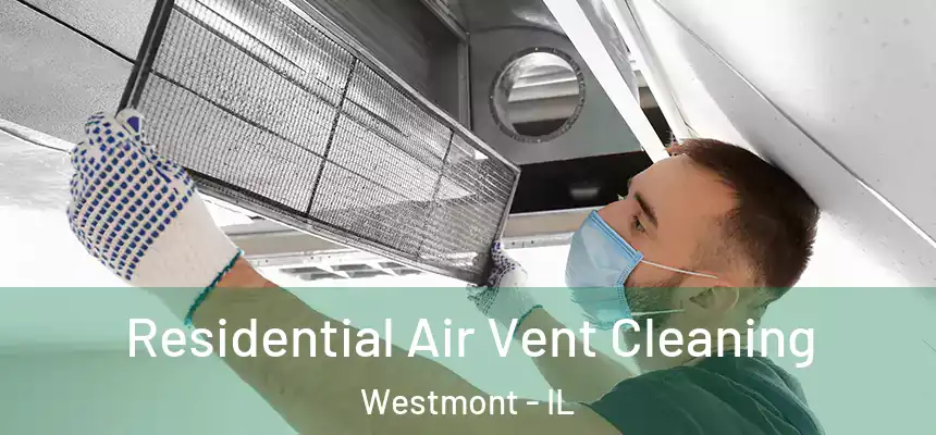 Residential Air Vent Cleaning Westmont - IL
